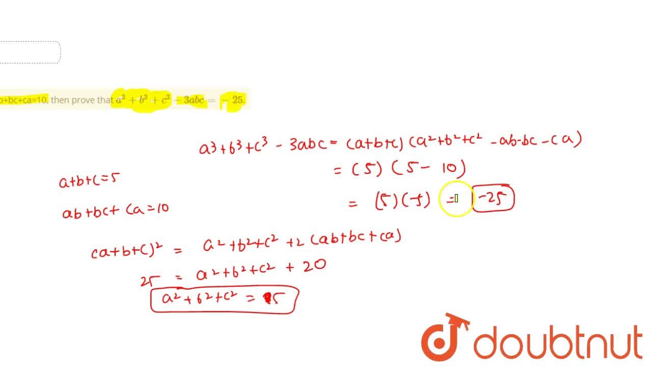 If A B C 5 And Ab Ca 10 Then Prove That A 3 B 3 C 3 3abc 25