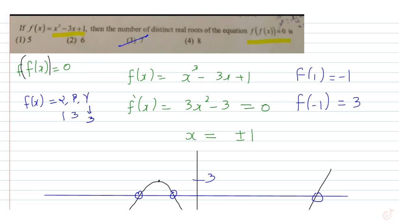 If F X X 3 3x 1 Then The Number Of Distinct Real Roots Of The Equation F F X 0 Is