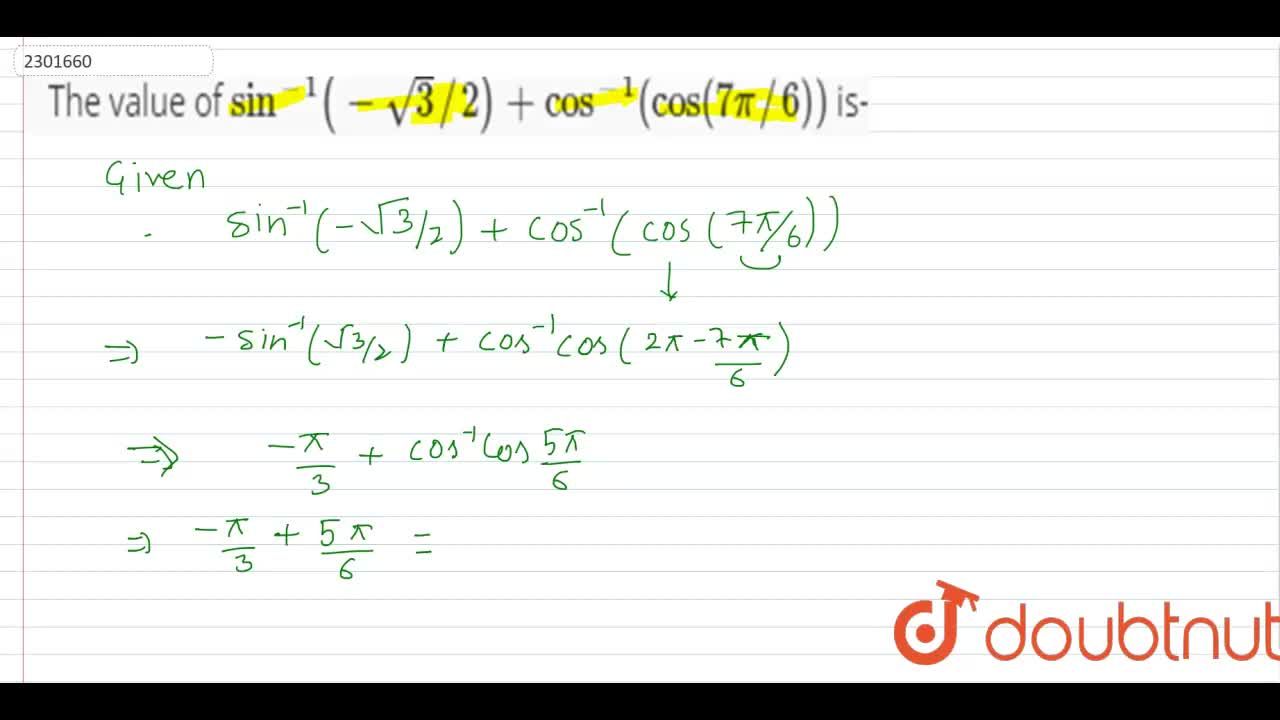 The Value Of Sin 1 3 2 Cos 1 Cos 7pi 6 Is A 5pi 6 B Pi 2 C 3pi 2 D None Of These