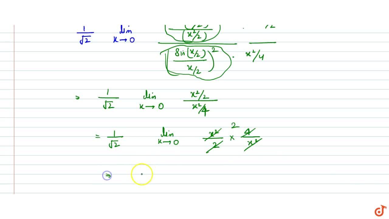 The Value Of Lim X 0 Sqrt 1 Cos X 2 1 Cosx Is A 1 2 B 2 C Sqrt 2 D None Of These
