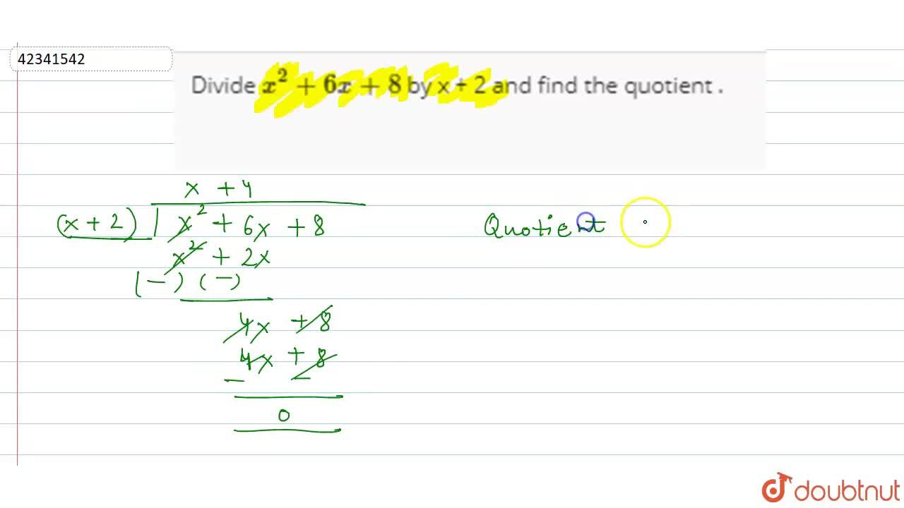 Divide X 2 6x 8 By X 2 And Find The Quotient