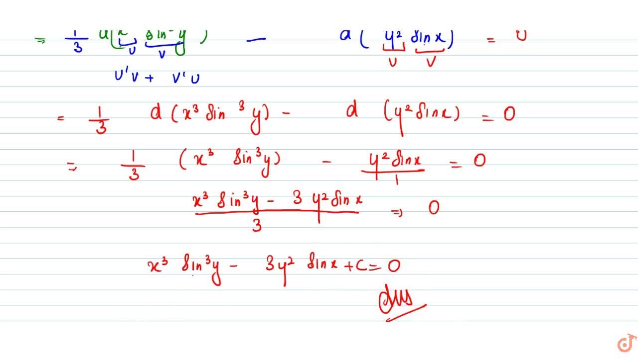 Solution Of The Differential Equation X 2sin 3 Y Y 2 Cos X Dx X 3cos Y Sin 2 Y 2y Sin X Dy O Is
