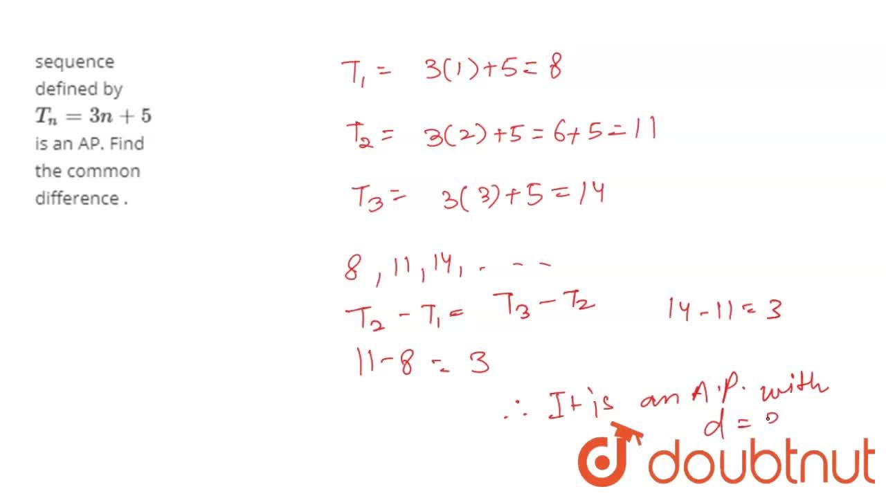 Show That The Sequence Defined By T N 3n 5 Is An Ap Find The Common Difference