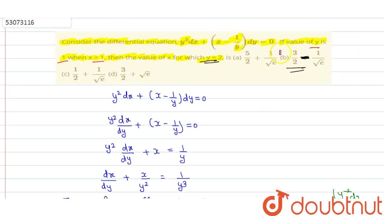 Consider The Differential Equation Y 2 Dx X 1 Y Dy 0 If Value Of Y Is 1 When X 1 Then The Value Of X For Which Y 2 Is A 5 2 1 Sqrt E B 3 2 1 Sqrt E