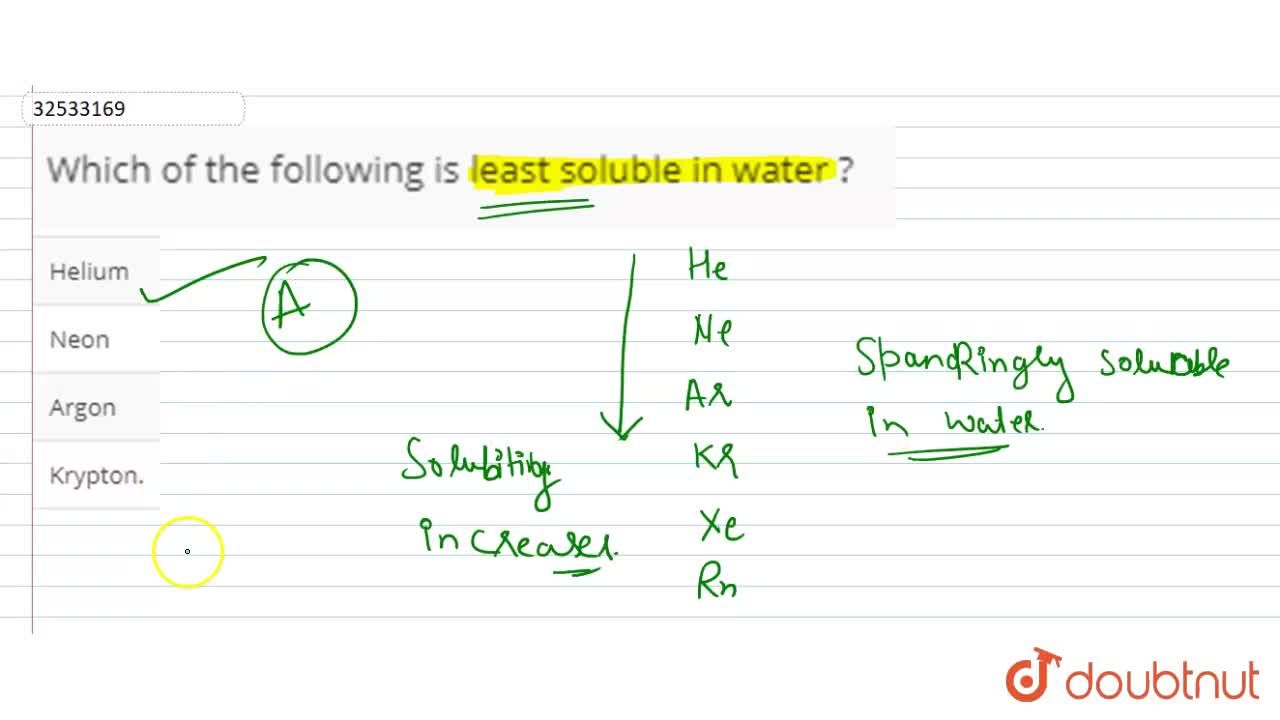 Which Of The Following Is Least Soluble In Water ? Which Of The Following Is Least Soluble In Water ?