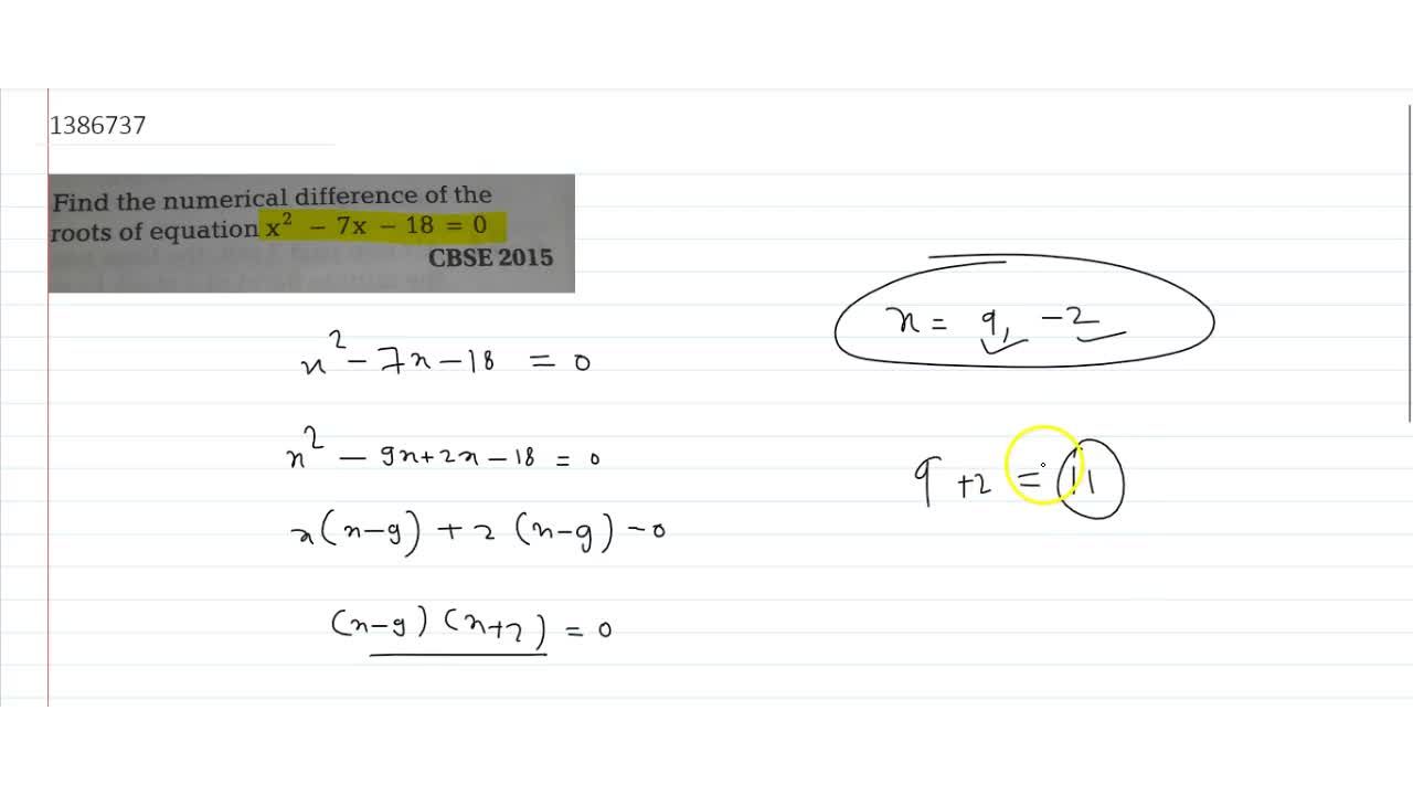 Find The Numerical Difference Of The Roots Of Equation X 2 7x 18 0