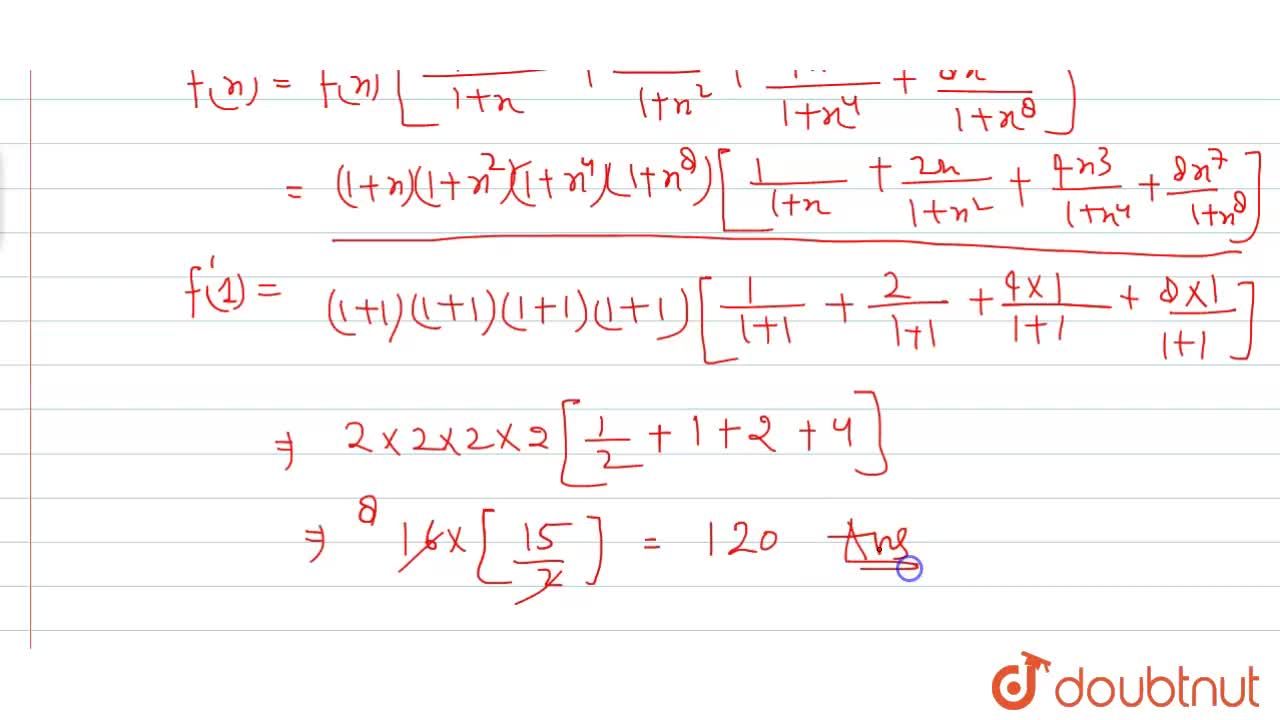 Find The Derivative Of The Function Given By F X 1 X 1 X 2 1 X 4 1 X 8 And Hence Find F Prime 1