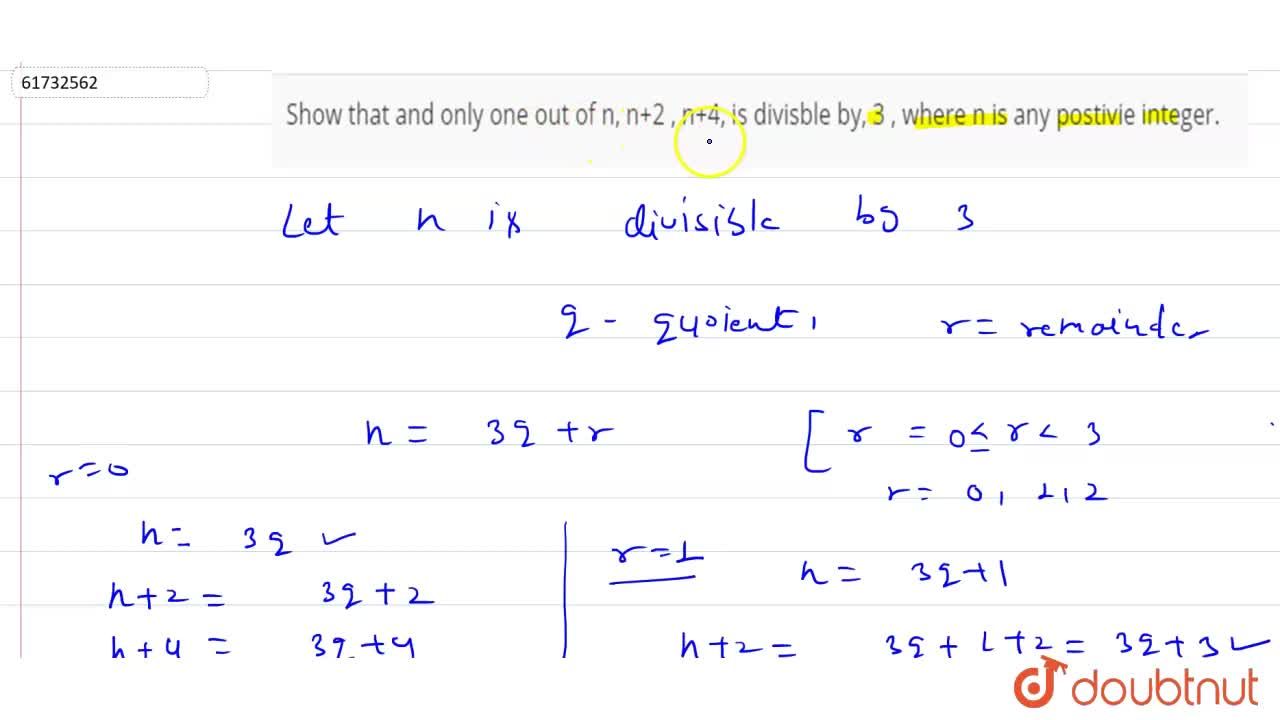Show That And Only One Out Of N N 2 N 4 Is Divisble By 3 Where N Is Any Postivie Integer