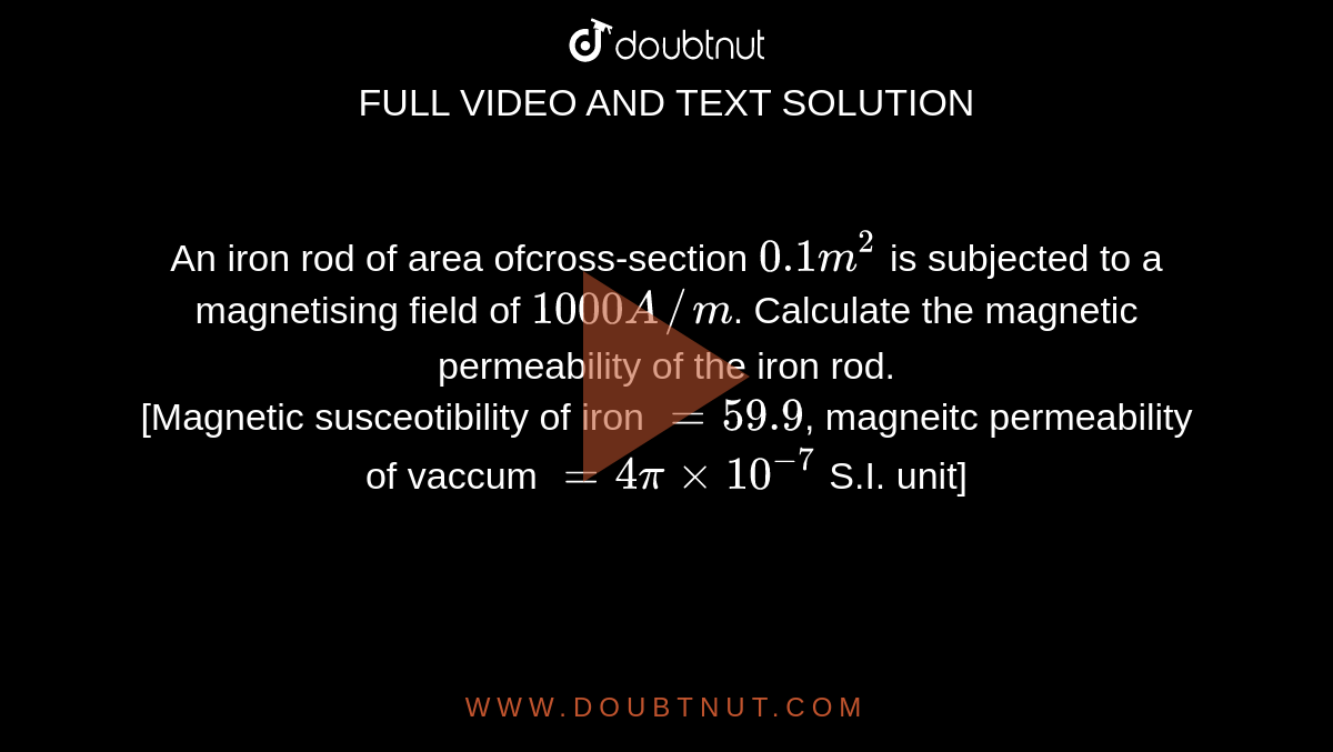 An iron rod of area ofcross-section 0.1m^(2) is subjected to a ...