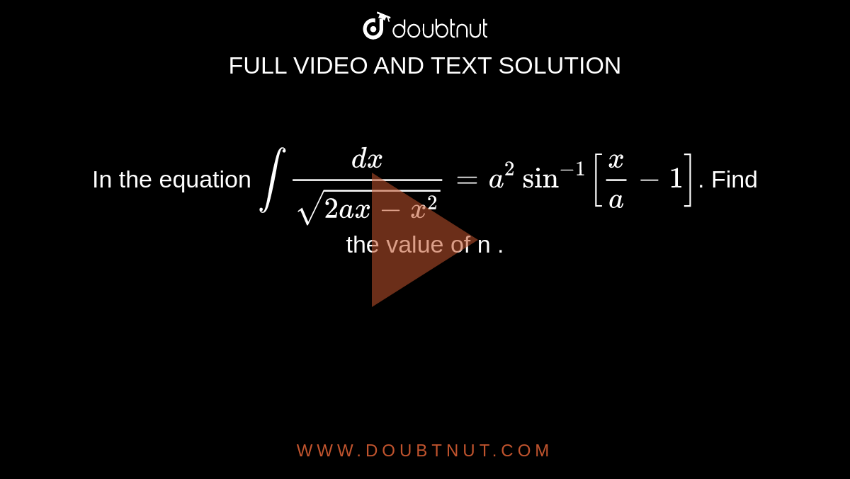 in-the-equation-int-dx-sqrt-2ax-x-2-a-2-sin-1-x-a