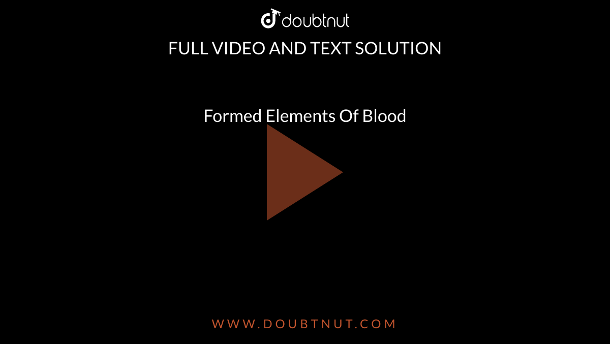Formed Elements Of Blood