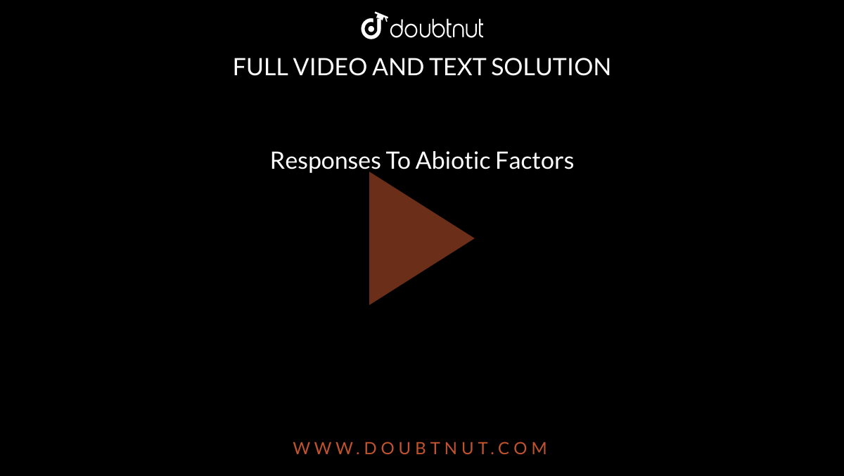 Responses To Abiotic Factors