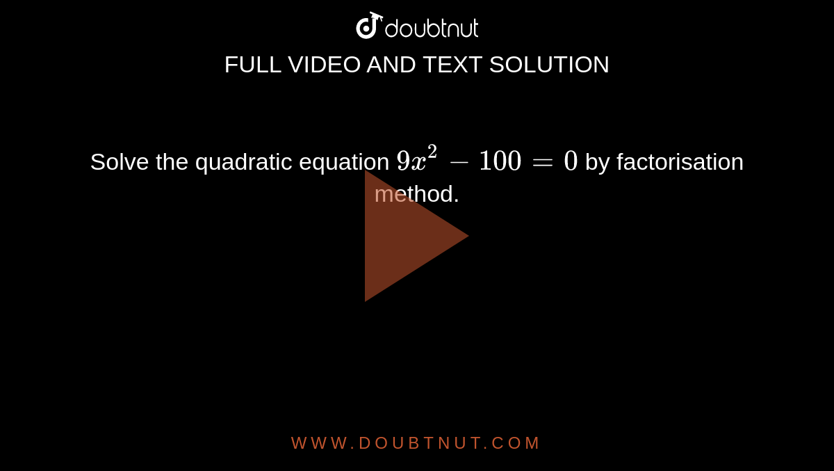 Solve x^2-9x+20=0 by factorisation method.