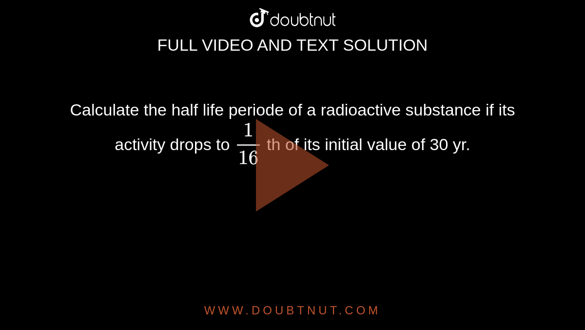 calculate-the-half-life-periode-of-a-radioactive-substance-if-its