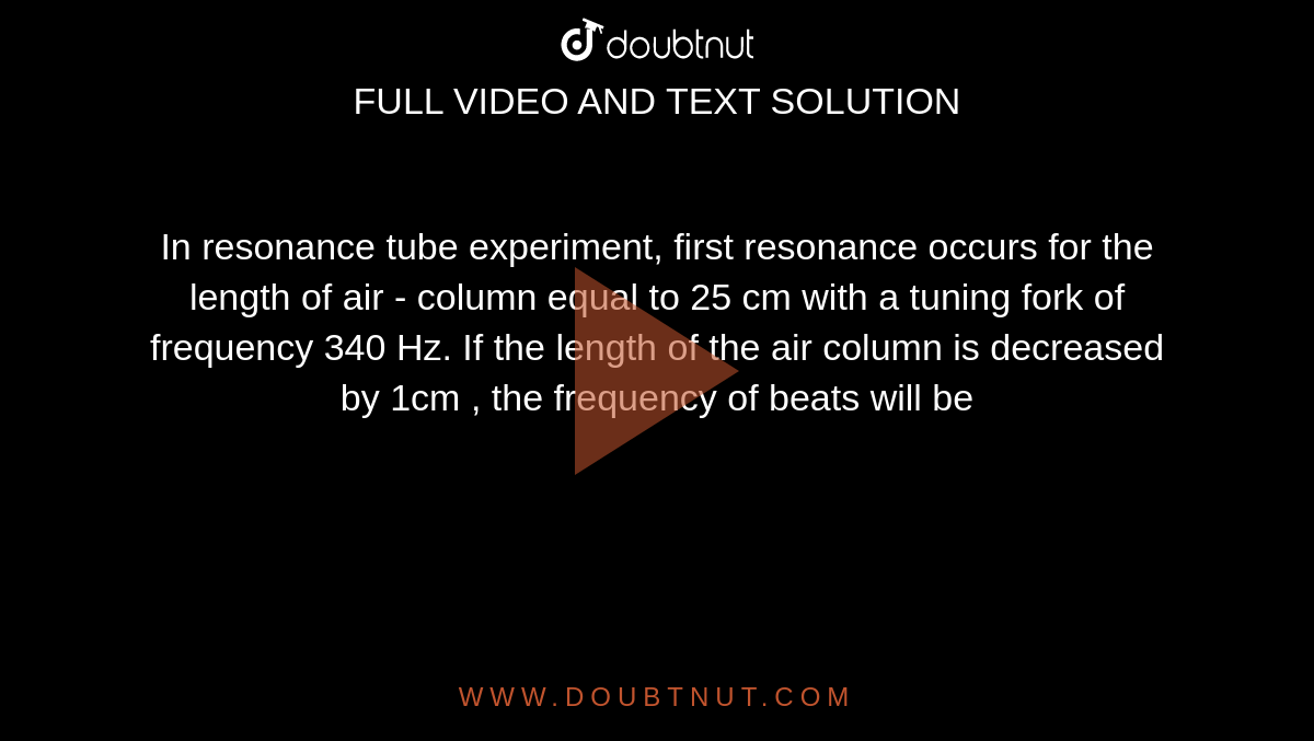 in resonance column experiment the first resonance length