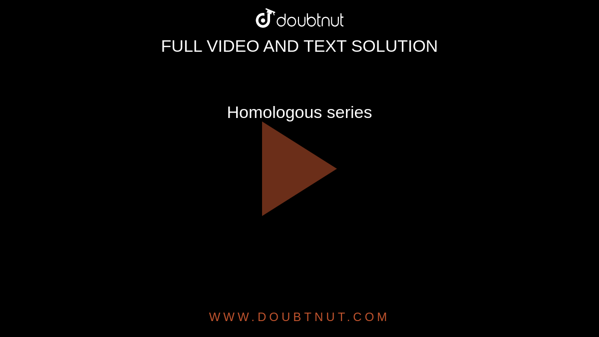Homologous series
