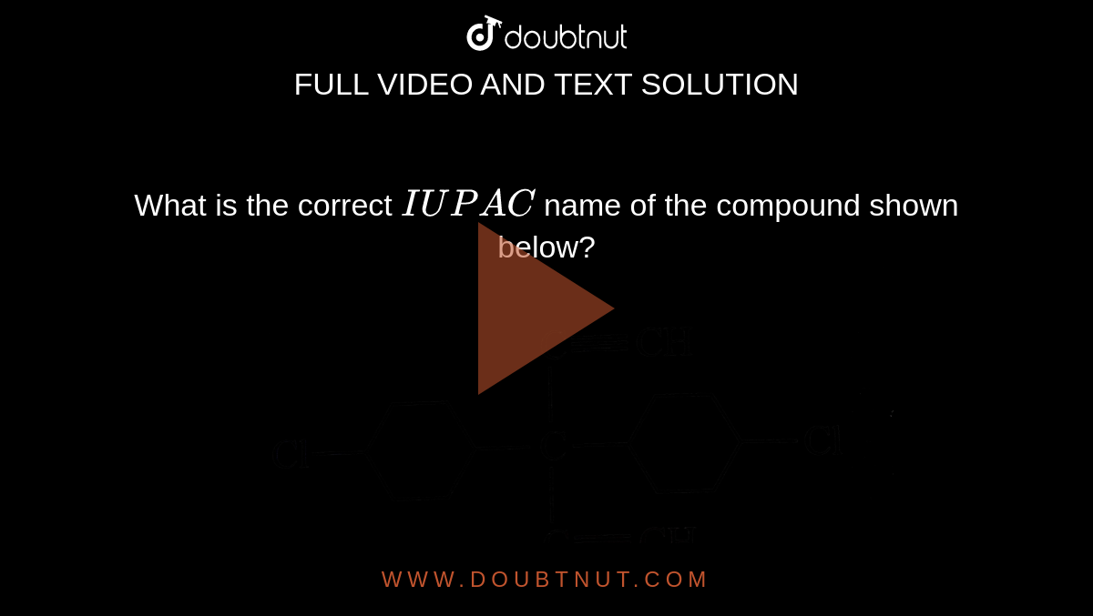 What Is The Correct Iupac Name Of The Compound Shown Below