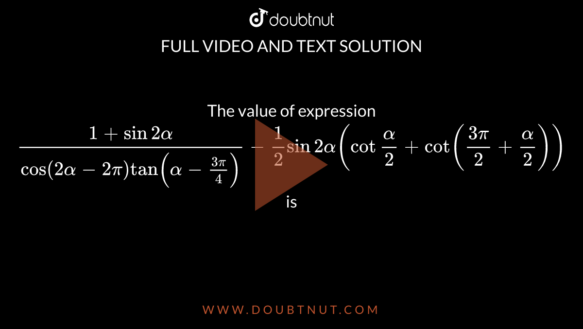 The Value Of Expression 1 Sin 2 Alpha cos 2 Alpha 2pi Tan alpha the-value-of-expression-1-sin-2-alpha-cos-2-alpha-2pi-tan-alpha