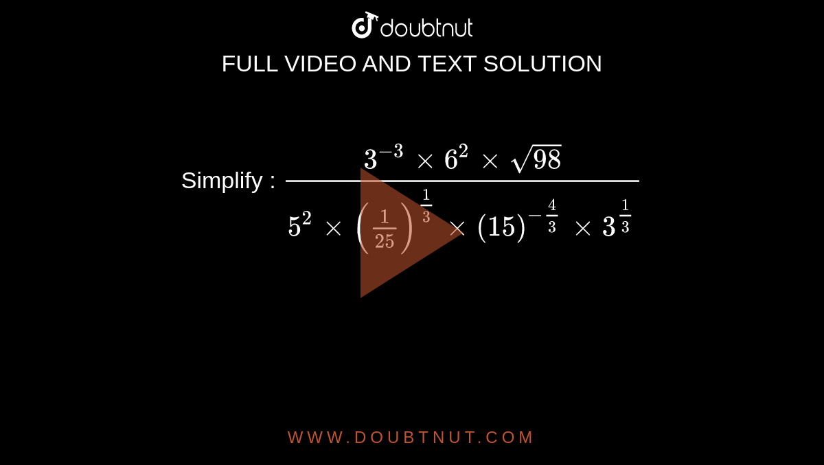 Prove That 3 3 Xx 6 2xx Sqrt 98 5 2 Xx Root 3 1 25 Xx 15 4 3 Xx 3 1 3 28sqrt 2