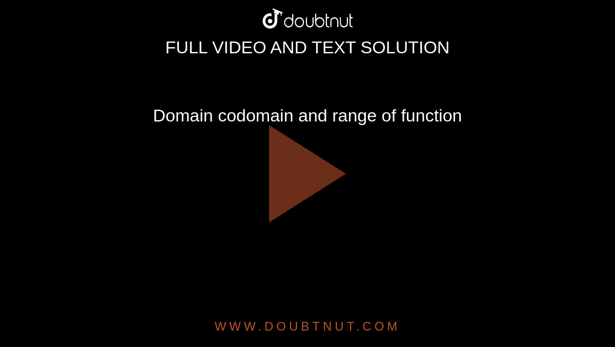 Domain codomain and range of function