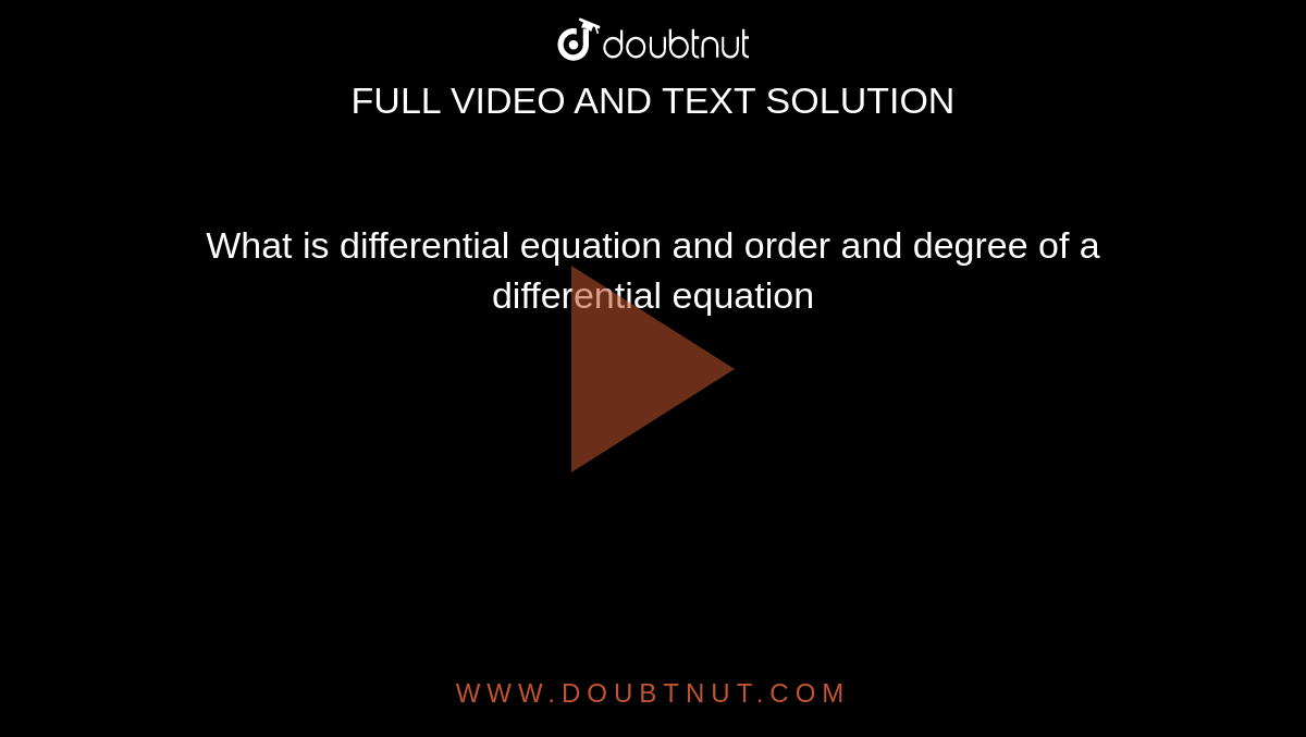 What is differential equation and order and degree of a differential equation