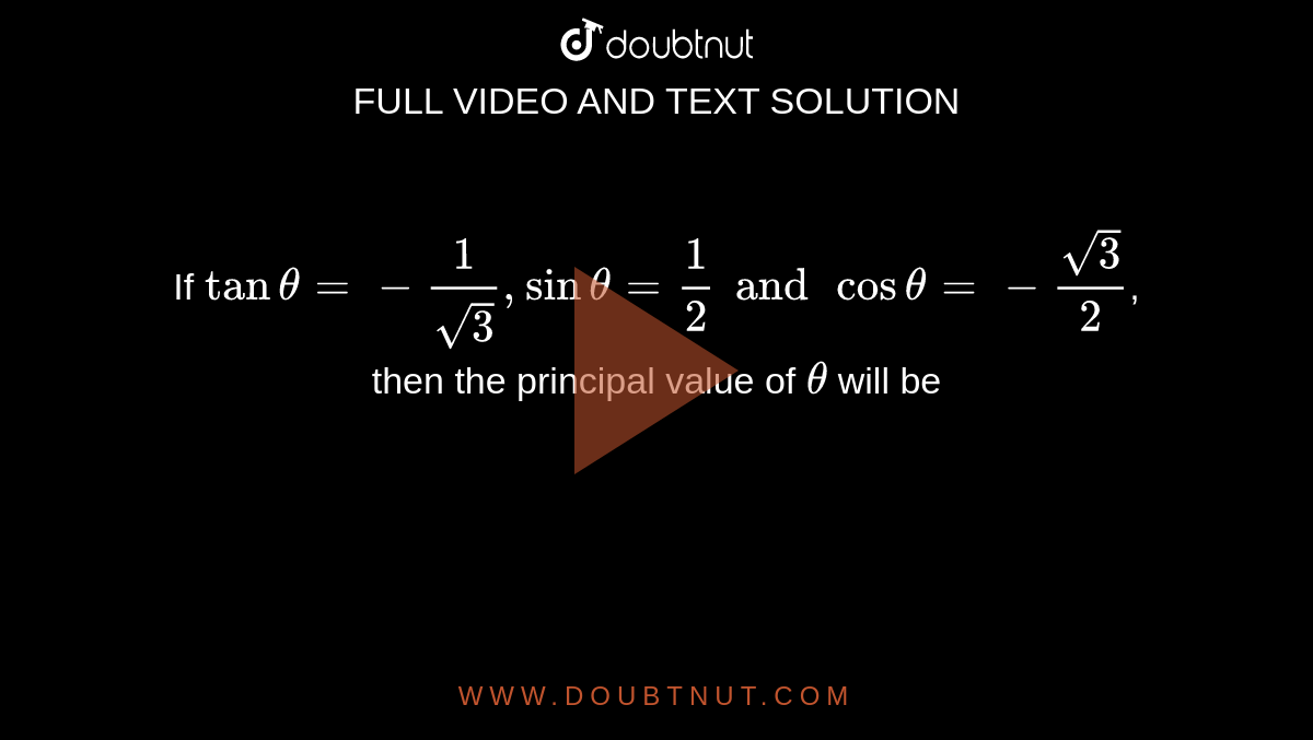 The Principal Solution Of Tantheta Sqrt 3 2 Is