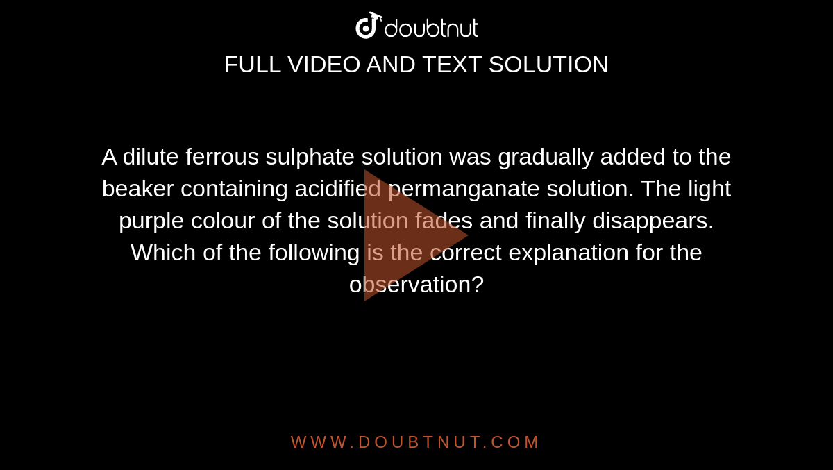 Ferrous sulphate oxidises KMnO4