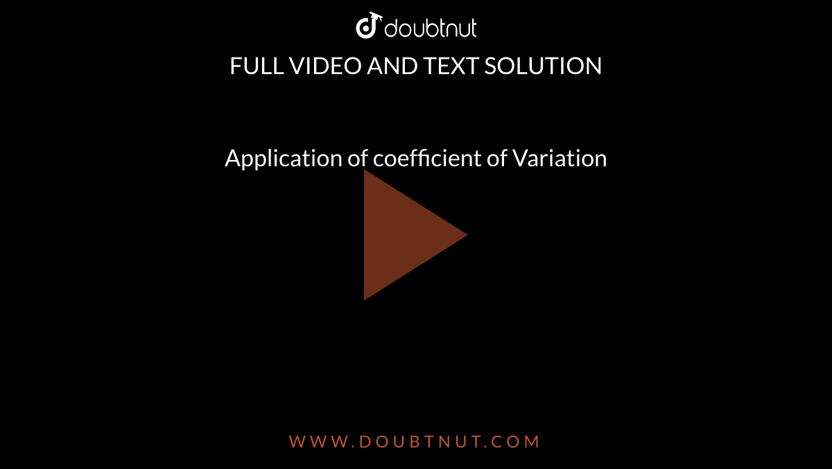 Application of coefficient of Variation