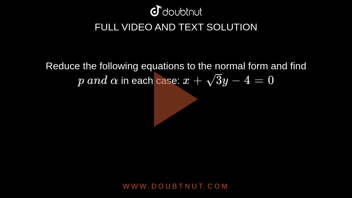 Reduce the following equations to the normal form and find p\ a n d\ a