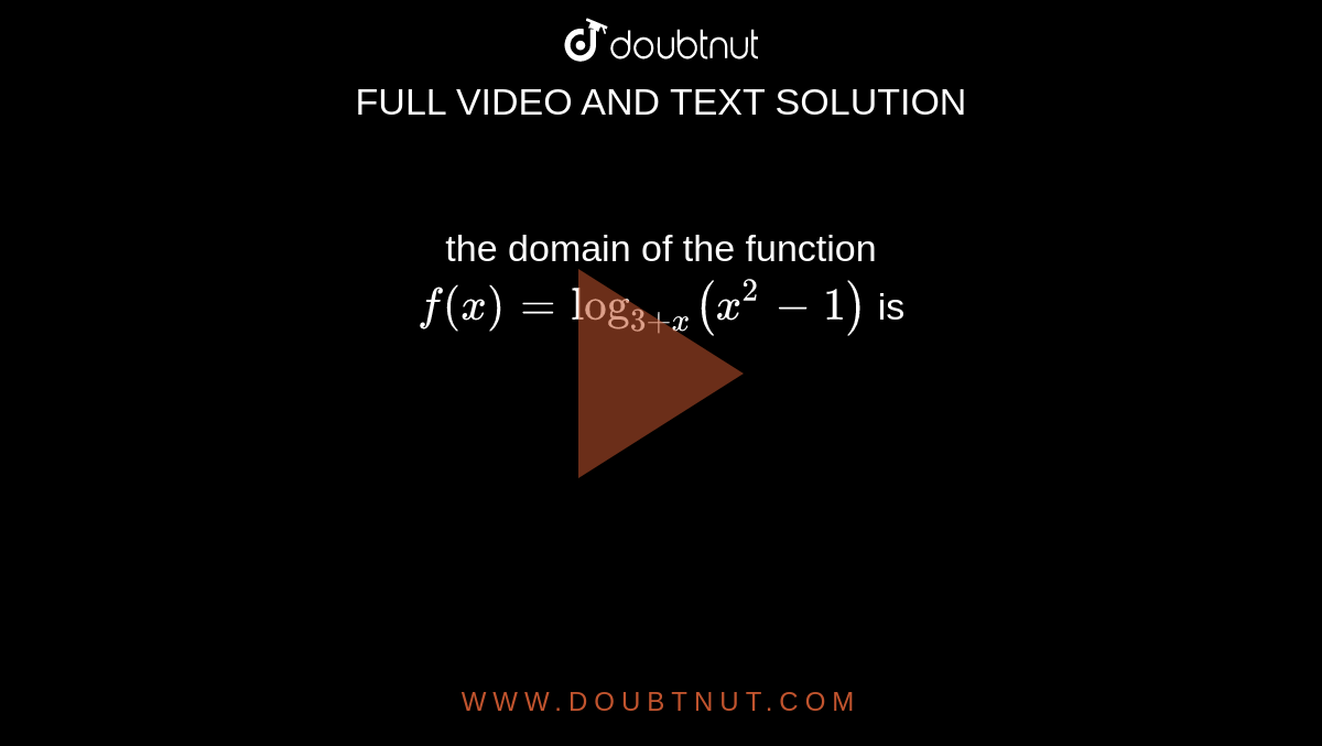 the-domain-of-the-function-f-x-log-3-x-x-2-1-is