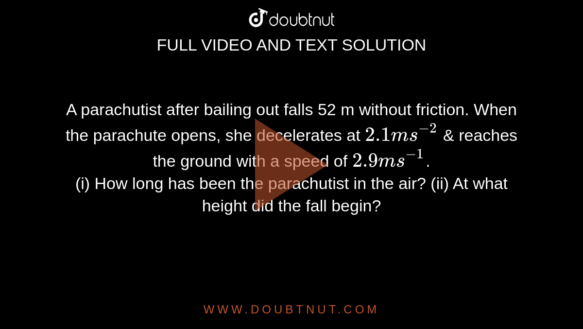 a-parachutist-after-bailing-out-falls-52-m-without-friction-when-the