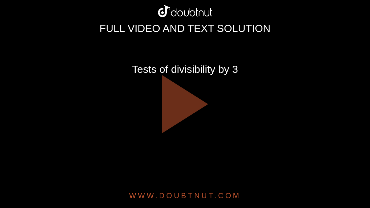 Tests of divisibility by 3