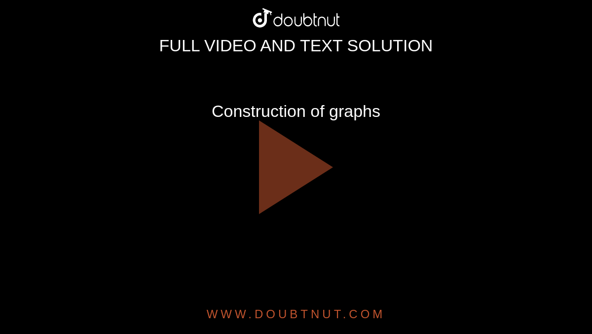 Construction of graphs