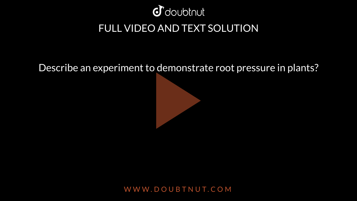 experiment to demonstrate root pressure in plants