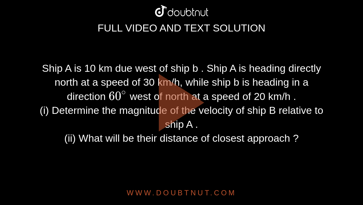 Ship A Is 10 Km Due West Of Ship B . Ship A Is Heading Directly North ...