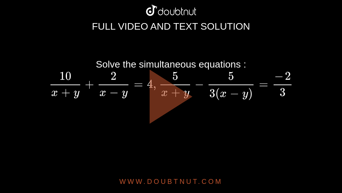 Solve The Simultaneous Equations 4 X Y 1 X Y 3 2 X Y 3 X Y 5