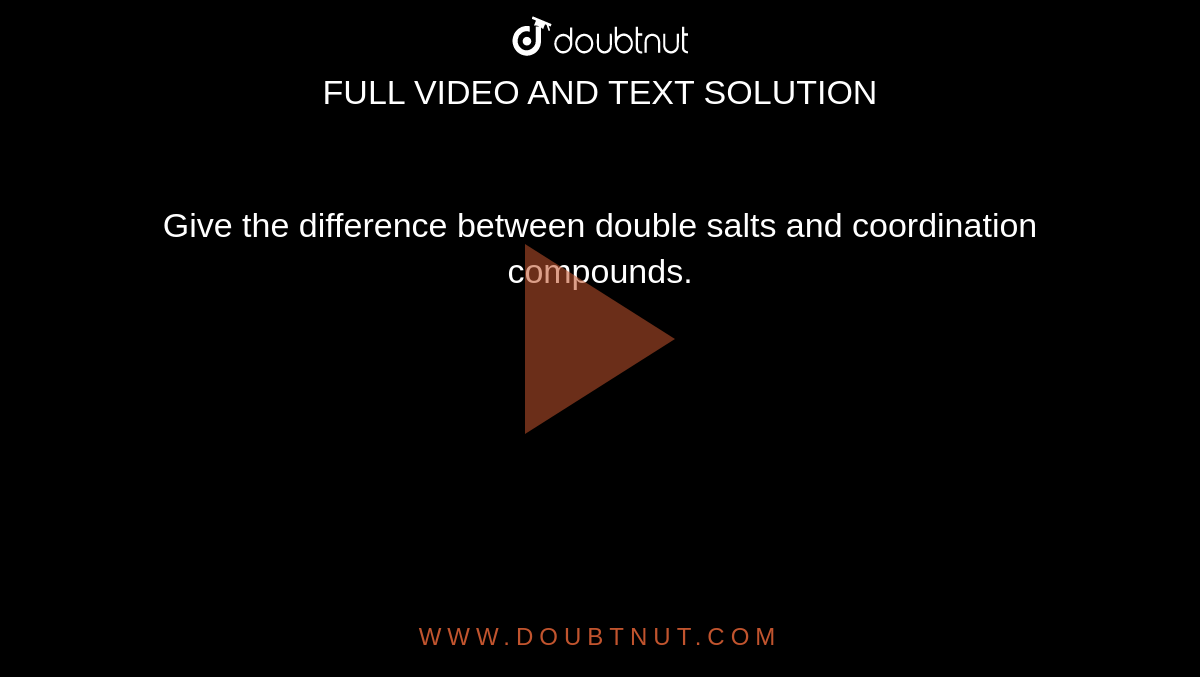 unit-9-coordination-compounds-difference-between-a-double-salt-and-a