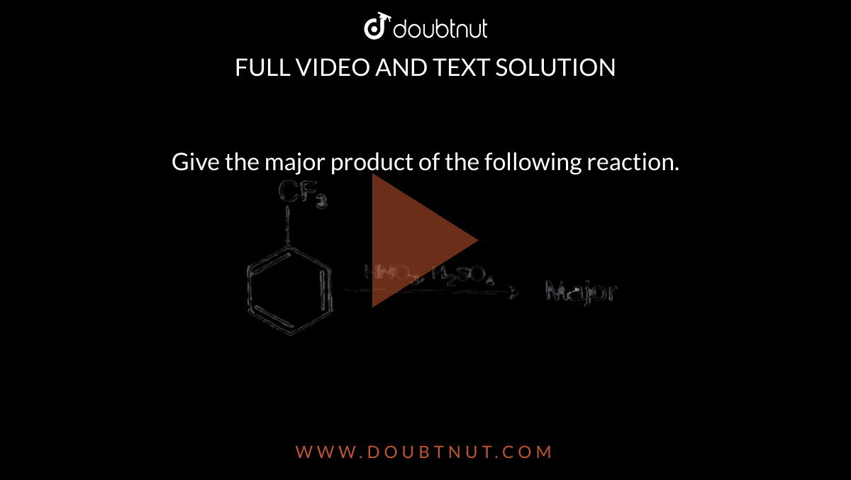 Give the major product of the following reaction. <br> <img src="https://d10lpgp6xz60nq.cloudfront.net/physics_images/BIT_CHM_C23_E01_051_Q01.png" width="80%">