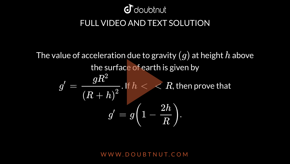 The Value Of Acceleration Due To Gravity g At Height H Above The 