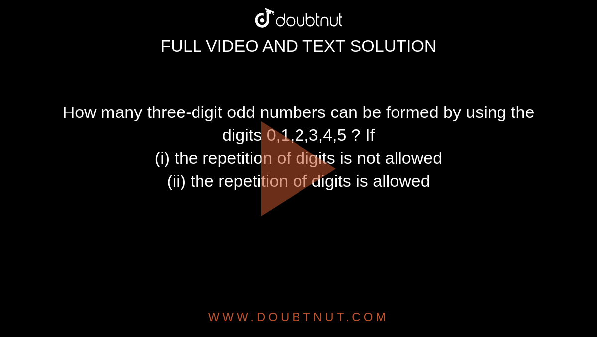 how-many-three-digit-odd-numbers-can-be-formed-by-using-the-digits-0-1