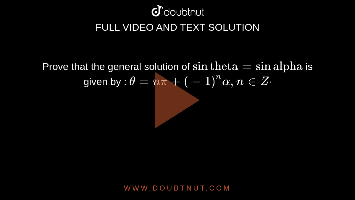 prove-that-the-general-solution-of-sin-theta-sin-alpha-is-given-by