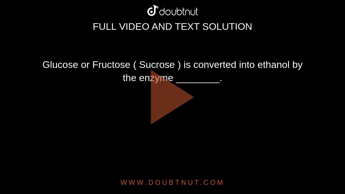 Sucrose is converted into glucose and fructose by enzyme :
