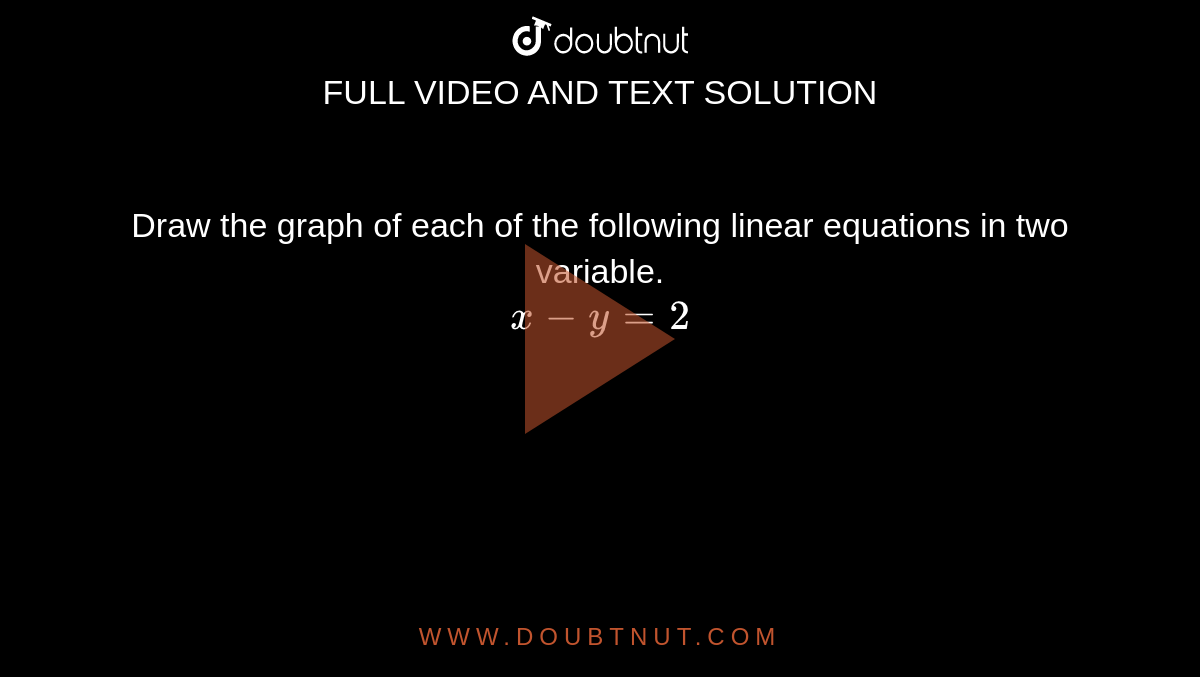 Draw The Graph Of Each Of The Following Linear Equations In Two Variable X Y 2