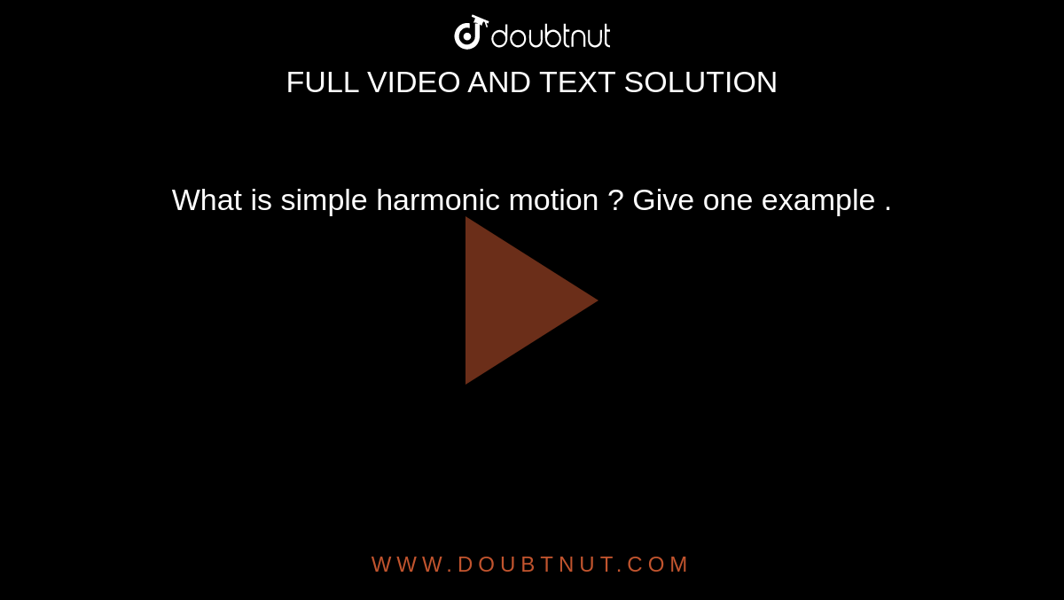 what-is-simple-harmonic-motion-give-one-example