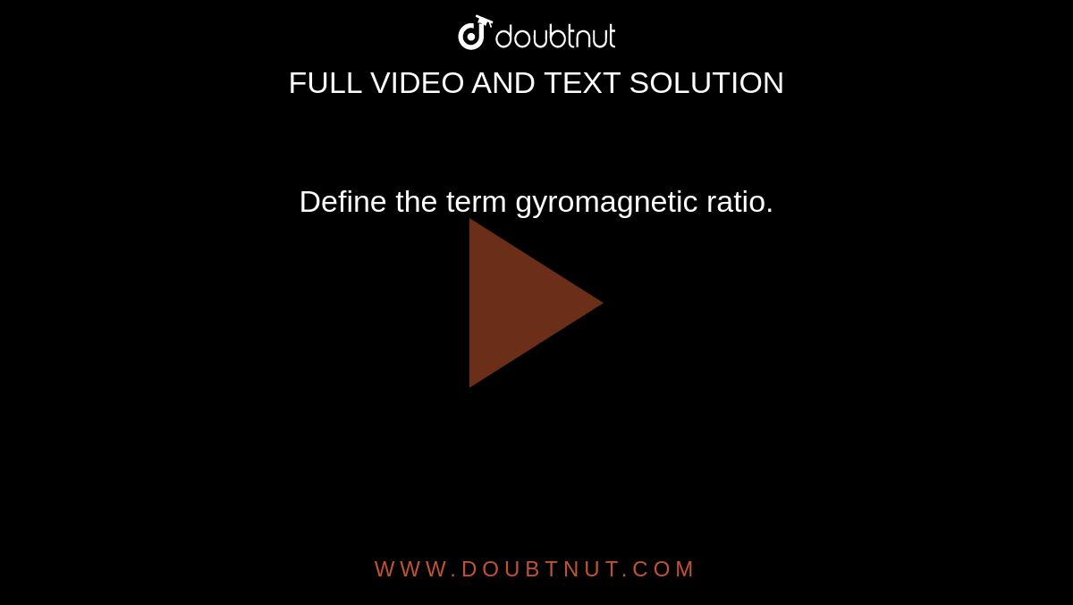 define-the-term-gyromagnetic-ratio