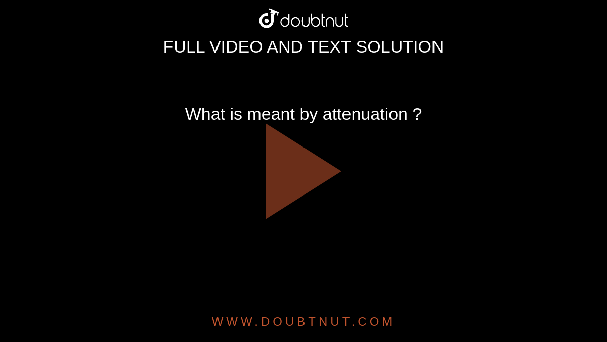 What Is Meant By Attenuation