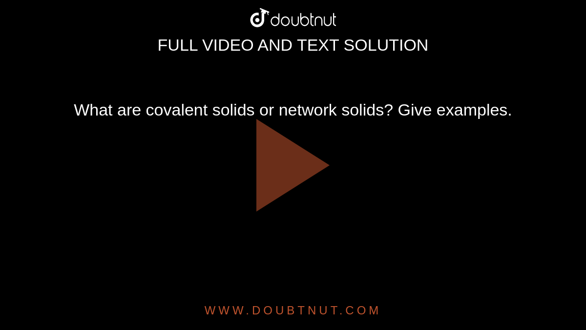 covalent network solids