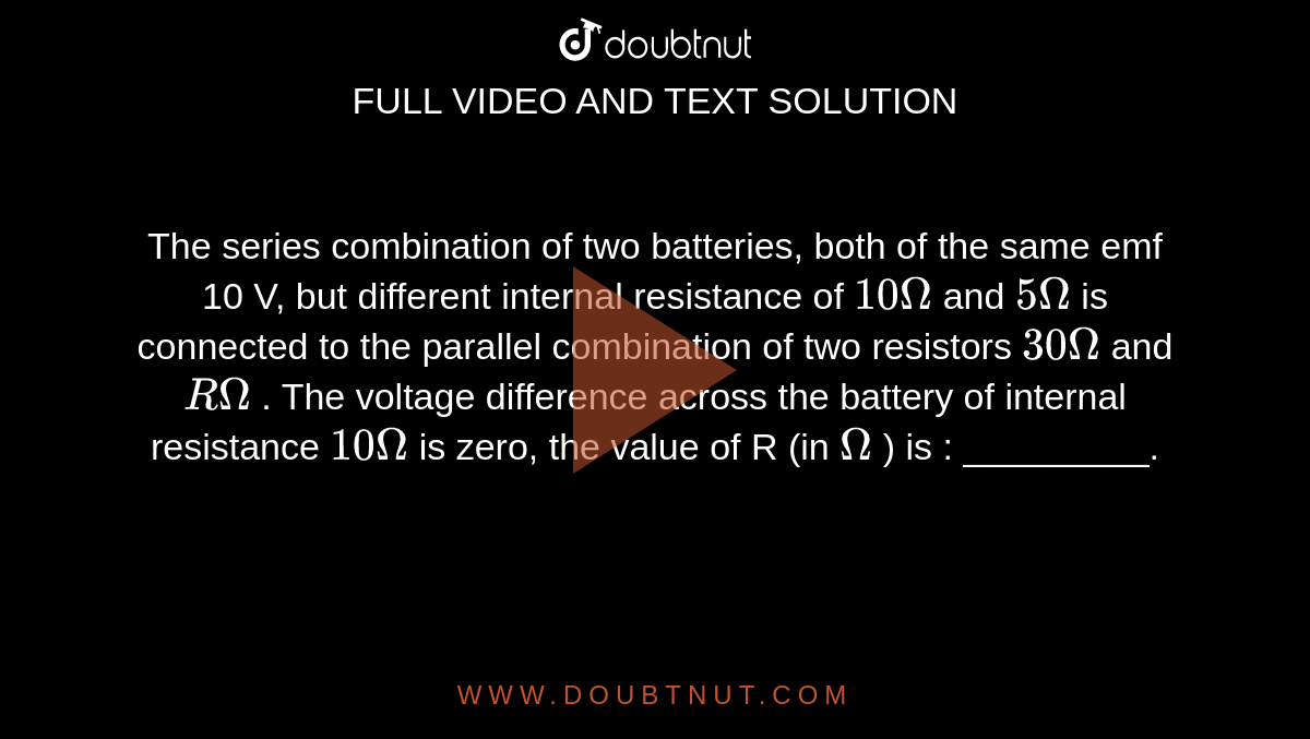 The series combination of two batteries, both of the same emf 10 V, but