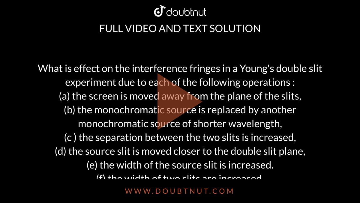 What Is Effect On The Interference Fringes In A Young's Double Slit ...