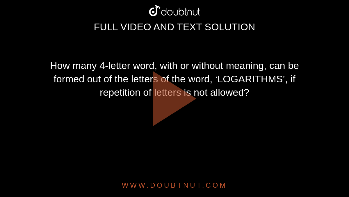 How Many 4 letter Word With Or Without Meaning Can Be Formed Out Of 